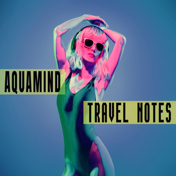Aquamind - Travel Notes