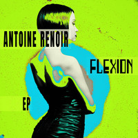 Antoine Renoir - Flexion - EP