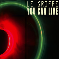 Le Griffe - You Can Live