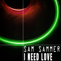 Sam Sammer - I Need Love