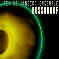Rio De Janeiro Ensemble - Bossandof