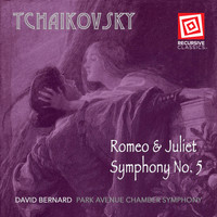 David Bernard & Park Avenue Chamber Symphony - Tchaikovsky: Romeo & Juliet and Symphony No. 5