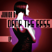 Junior D - Drop The Bass - EP