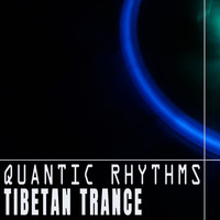 Quantic Rhythms - Tibetan Trance