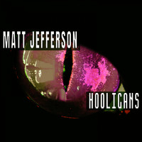 Matt Jefferson - Hooligans