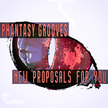 Phantasy Grooves - New Proposals For You