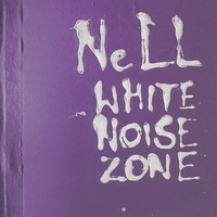 Nell - White Noise Zone