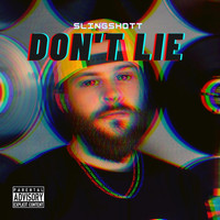 Slingshott - Don't Lie (Explicit)