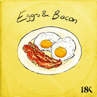 18K - Eggs & Bacon