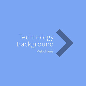 Melodrama - Technology Background