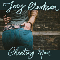 Joey Clarkson - Cheating Man