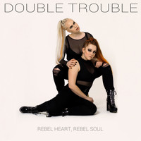 Double Trouble - Rebel Heart, Rebel Soul