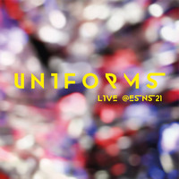 Uniforms - Live at ESNS21