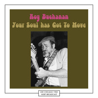 Roy Buchanan - Your Soul has Got To Move (Live Chicago 1985)