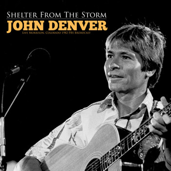 John Denver - Shelter From The Storm (Live 1982)