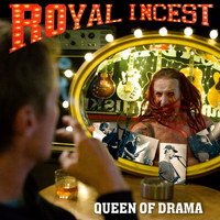 Royal Incest - Queen of Drama
