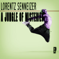 Lorentz Senneizer - A Jungle Of Misteries - EP
