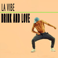 La Vibe - Drink And Love