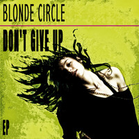 Blonde Circle - Don'T Give Up - EP