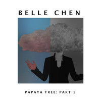 Belle Chen - Papaya Tree Pt. 1