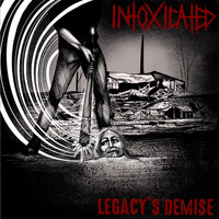Intoxicated - Legacy's Demise