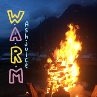 Ashjuice - Warm (The Campfire Song)