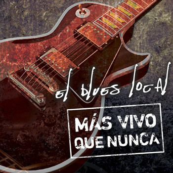 Various Artists - El Blues Local: Mas Vivo Que Nunca (Un Tributo a Pappo)