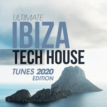 Various Artists - Ultimate Ibiza Tech House Tunes 2020 Edition