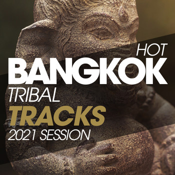 Various Artists - Hot Bangkok Tribal Tracks 2021 Session