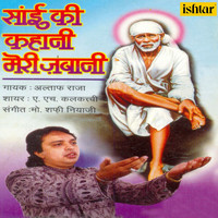 Altaf Raja - Sai Ki Kahani Meri Jabaani