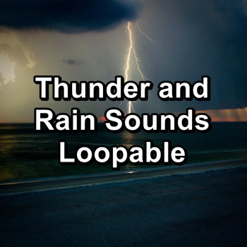 Nature - Thunder and Rain Sounds Loopable