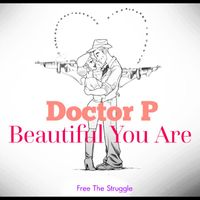 Doctor P - Beautiful You Are (Explicit)