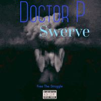 Doctor P - Swerve (Explicit)