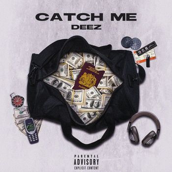 Deez - CATCH ME (Explicit)