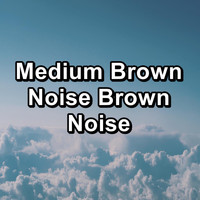 Fan Sounds - Medium Brown Noise Brown Noise