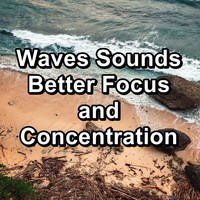 Ocean - Waves Sounds Better Focus and Concentration