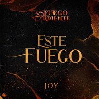 Joy - Este Fuego (De La Telenovela "Fuego Ardiente")