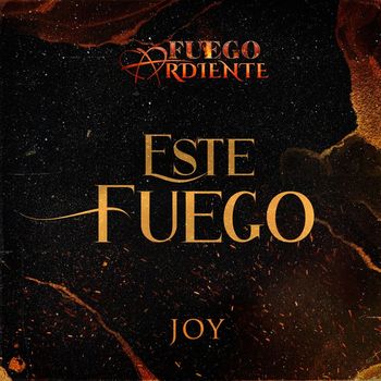 Joy - Este Fuego (De La Telenovela "Fuego Ardiente")