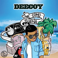 DeeCoy - Oye Como Suena