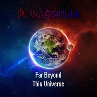 Dj LackSwag - Far Beyond This Universe
