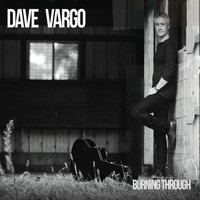 Dave Vargo - Burning Through