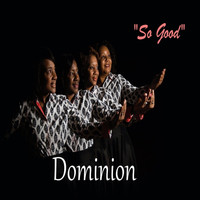 Dominion - So Good