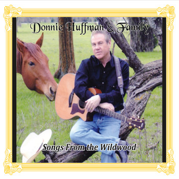 Donnie Huffman Family - Songs from the Wildwood
