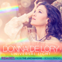 Donna De Lory - Universal Light Remixes (From the Unchanging) [Bonus Track Edition]
