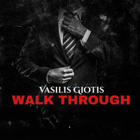 Vasilis Giotis - Walk Through (Extended Version)