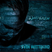 Sven Wittekind - Whiplash