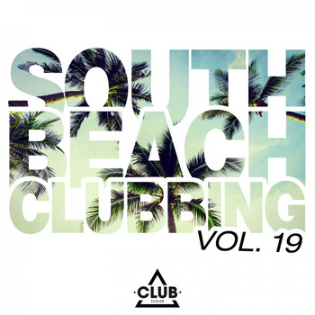 Various Artists - South Beach Clubbing, Vol. 19