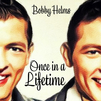 Bobby Helms - Once in a Lifetime