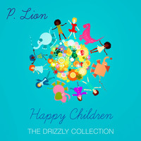 P.Lion - Happy Children (The Drizzly Collection)