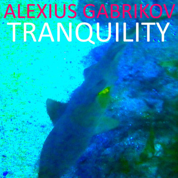 Alexius Gabrikov - Tranquility